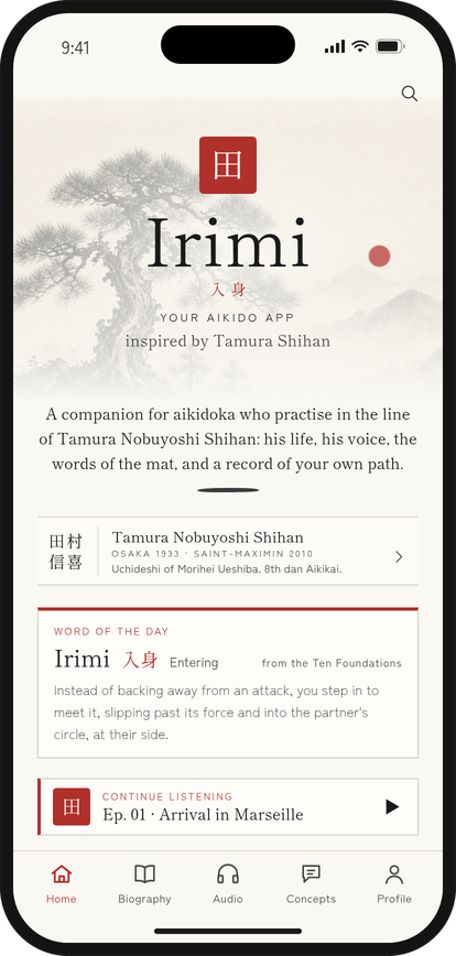Design mockup of the Irimi home screen on a phone: the red 田 seal, the name Irimi with 入身, the purpose line, a card for Tamura Nobuyoshi Shihan, a Word of the day card for Irimi, and a placeholder listening bar.